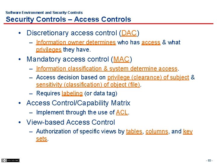 Software Environment and Security Controls – Access Controls • Discretionary access control (DAC) –