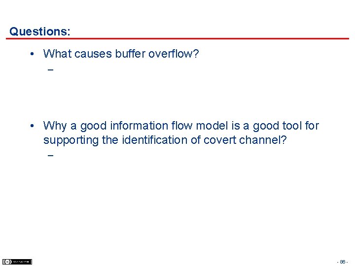 Questions: • What causes buffer overflow? – • Why a good information flow model