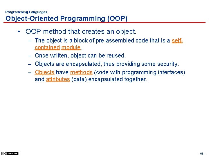Programming Languages Object-Oriented Programming (OOP) • OOP method that creates an object. – The
