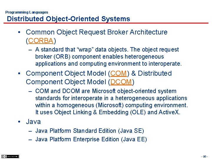 Programming Languages Distributed Object-Oriented Systems • Common Object Request Broker Architecture (CORBA) – A