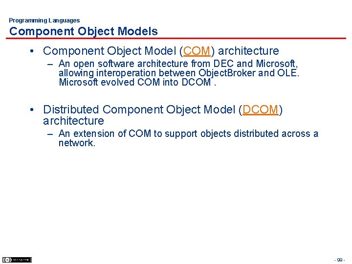 Programming Languages Component Object Models • Component Object Model (COM) architecture – An open