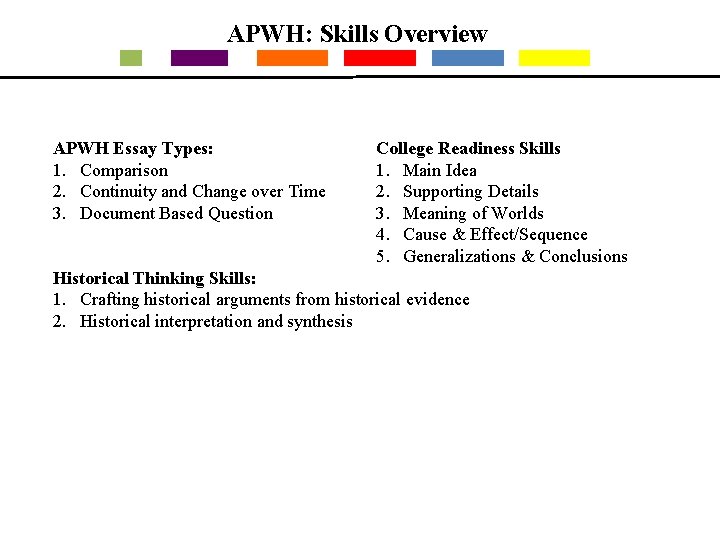 APWH: Skills Overview APWH Essay Types: 1. Comparison 2. Continuity and Change over Time