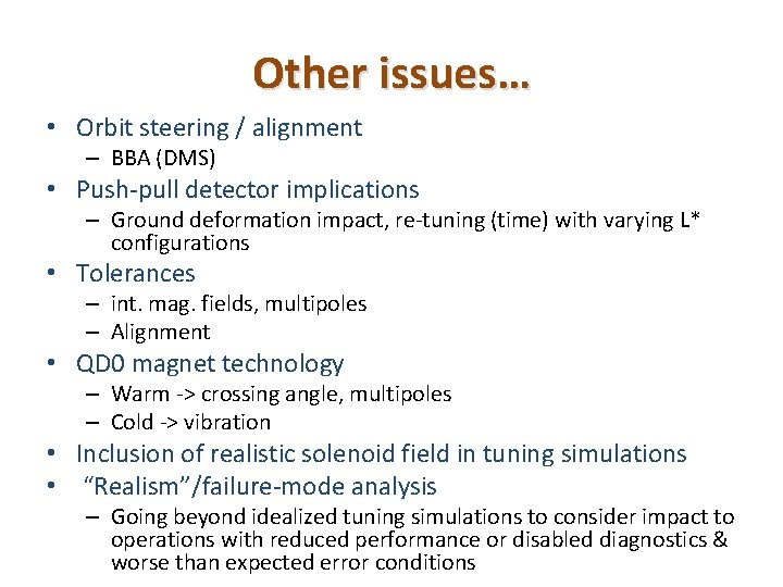 Other issues… • Orbit steering / alignment – BBA (DMS) • Push-pull detector implications