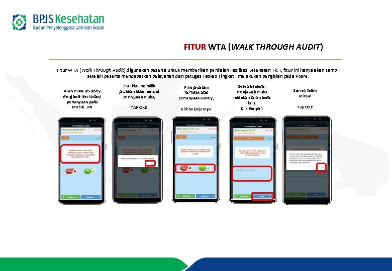 FITUR WTA (WALK THROUGH AUDIT) Fitur WTA (Walk Through Audit) digunakan peserta untuk memberikan