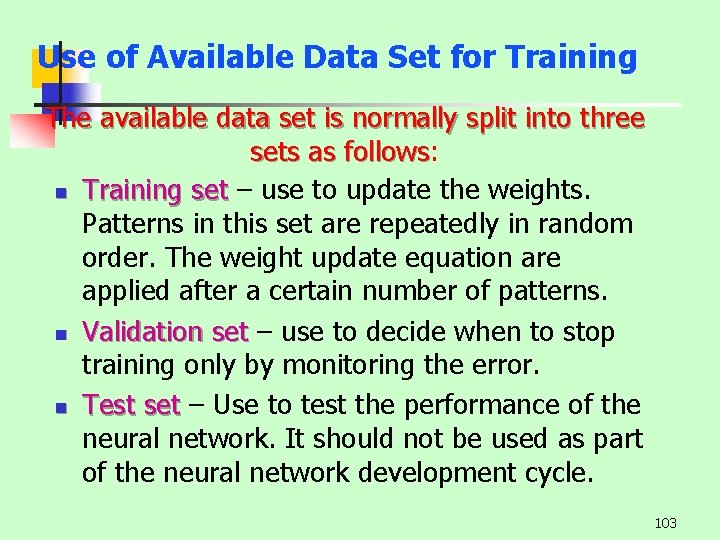 Use of Available Data Set for Training The available data set is normally split