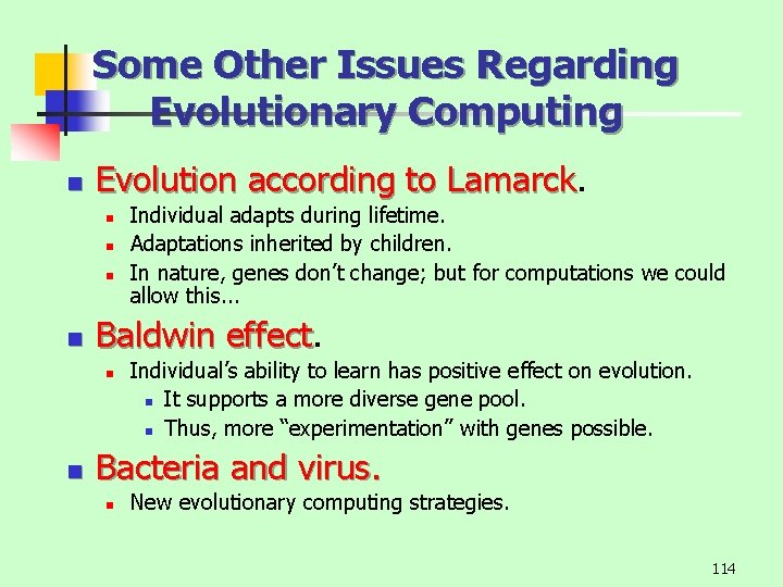 Some Other Issues Regarding Evolutionary Computing n Evolution according to Lamarck n n Baldwin