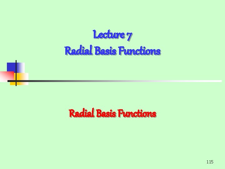 Lecture 7 Radial Basis Functions 115 