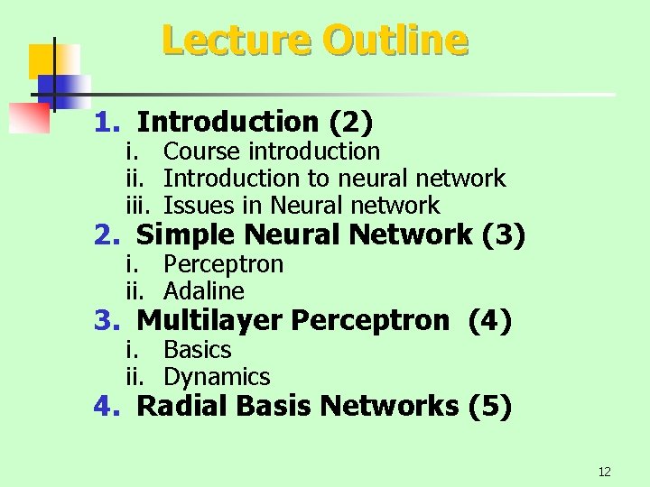 Lecture Outline 1. Introduction (2) i. Course introduction ii. Introduction to neural network iii.