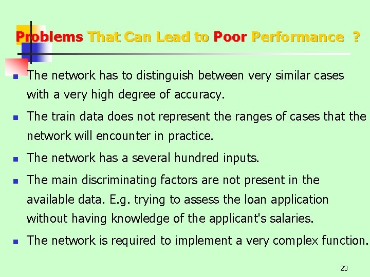 Problems That Can Lead to Poor Performance ? n The network has to distinguish