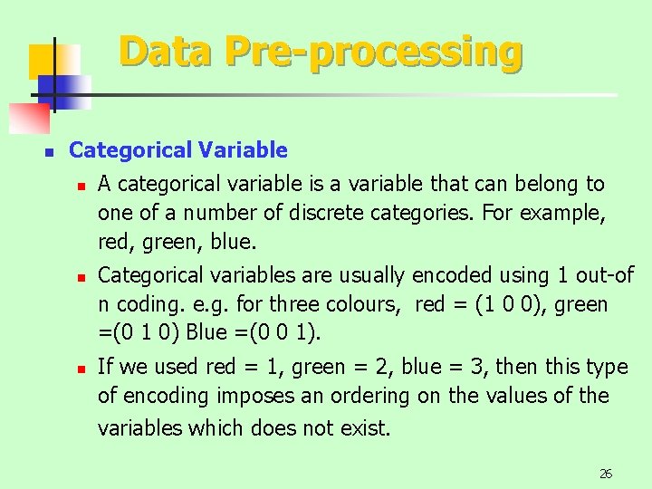 Data Pre-processing n Categorical Variable n n n A categorical variable is a variable