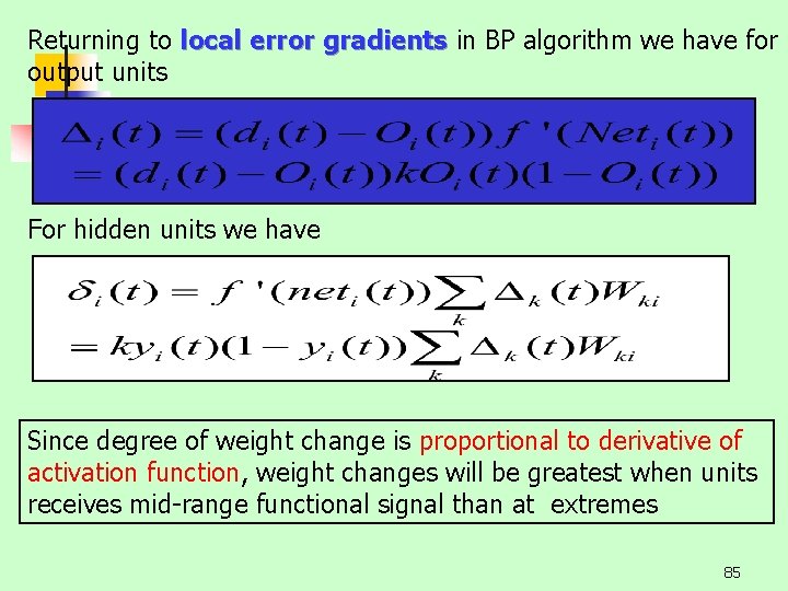 Returning to local error gradients in BP algorithm we have for output units For