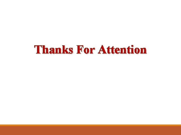 Thanks For Attention 