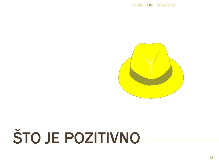 KURIKULUM 10/29/2021 ŠTO JE POZITIVNO 18 