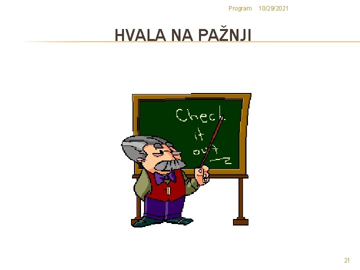 Program 10/29/2021 HVALA NA PAŽNJI 21 