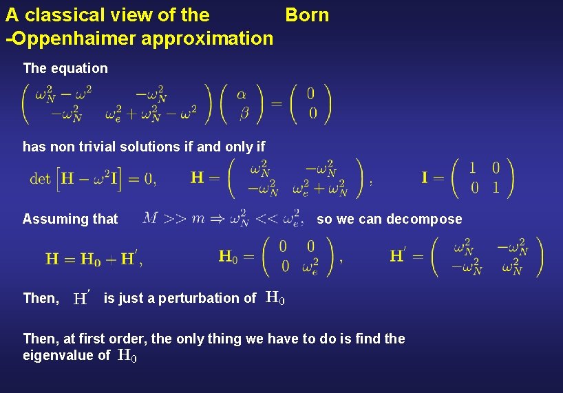 A classical view of the Born -Oppenhaimer approximation The equation has non trivial solutions