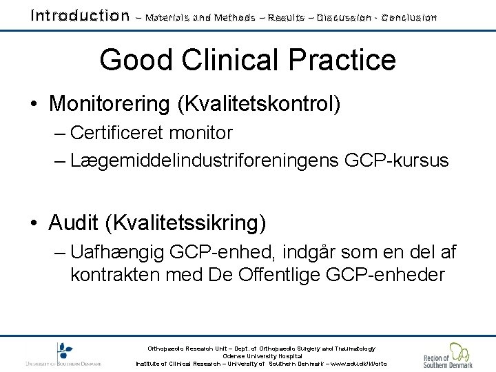 Introduction – Materials and Methods – Results – Discussion - Conclusion Good Clinical Practice