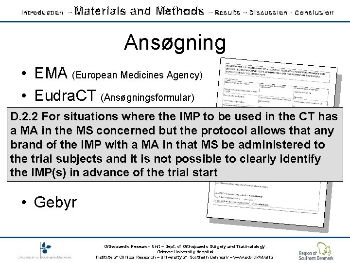 Introduction – Materials and Methods – Results – Discussion - Conclusion Ansøgning • EMA