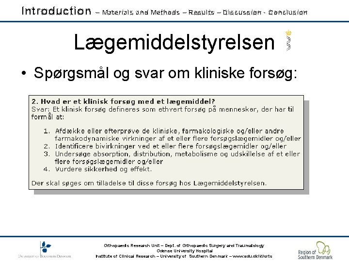 Introduction – Materials and Methods – Results – Discussion - Conclusion Lægemiddelstyrelsen • Spørgsmål