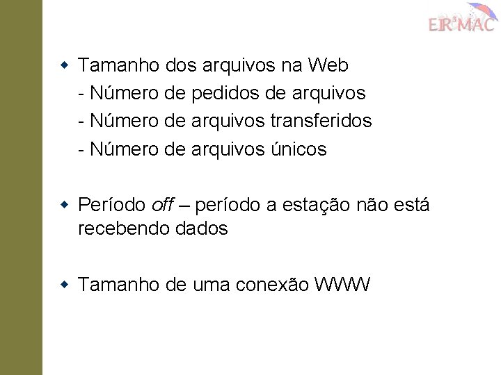 w Tamanho dos arquivos na Web - Número de pedidos de arquivos - Número