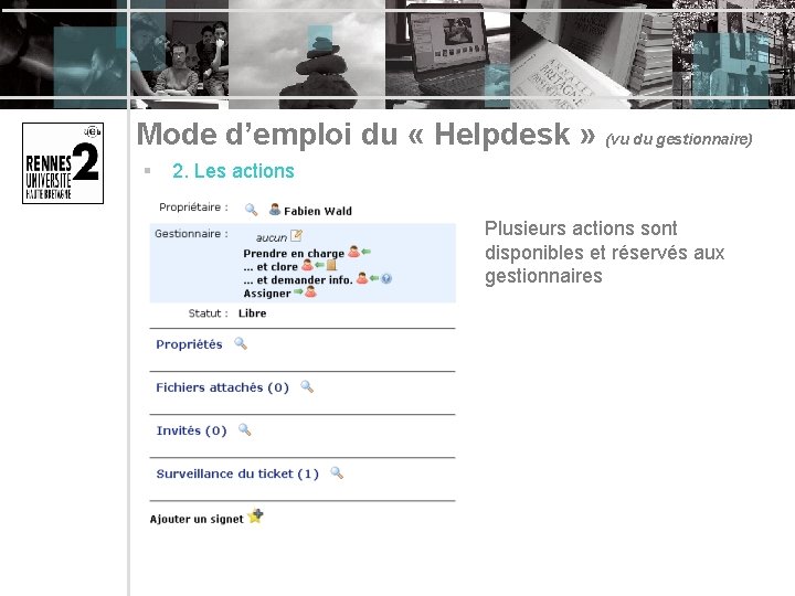 Mode d’emploi du « Helpdesk » (vu du gestionnaire) § 2. Les actions Plusieurs