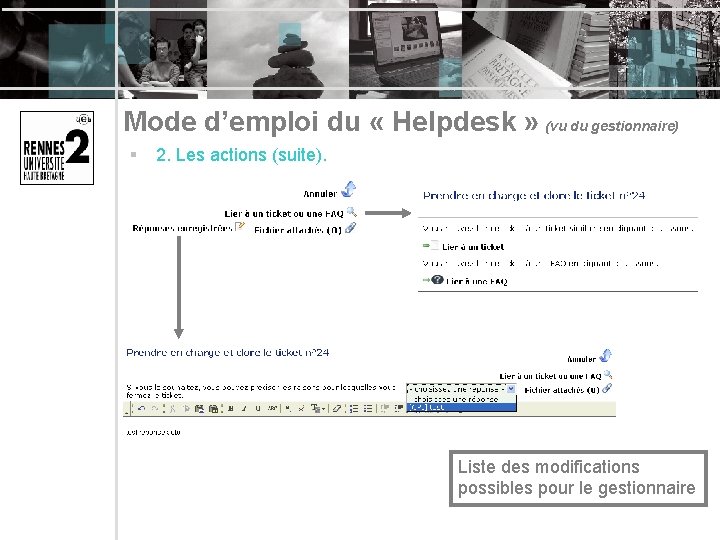 Mode d’emploi du « Helpdesk » (vu du gestionnaire) § 2. Les actions (suite).