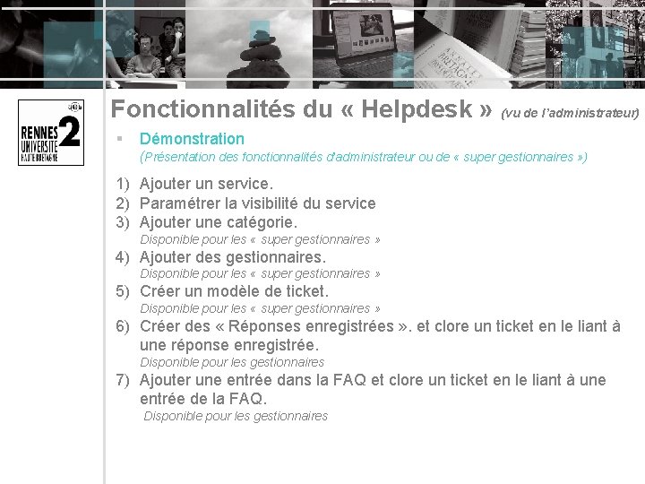 Fonctionnalités du « Helpdesk » (vu de l’administrateur) § Démonstration (Présentation des fonctionnalités d’administrateur