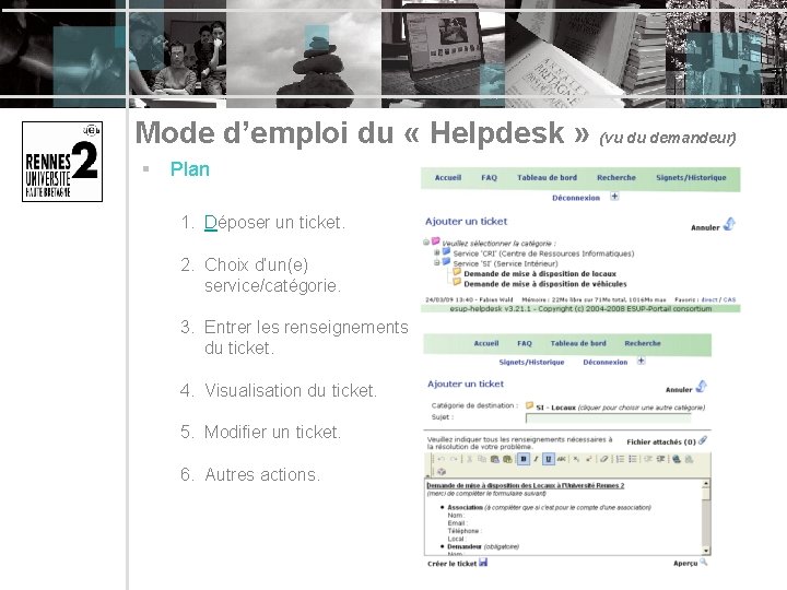 Mode d’emploi du « Helpdesk » (vu du demandeur) § Plan 1. Déposer un