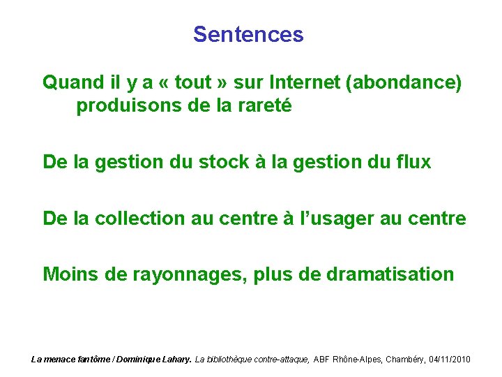 Sentences Quand il y a « tout » sur Internet (abondance) produisons de la