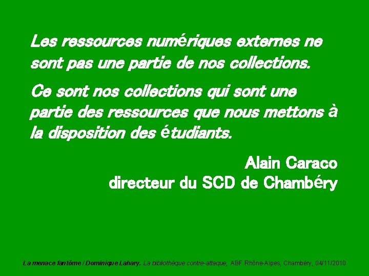 Caraco Les ressources numériques externes ne sont pas une partie de nos collections. Ce