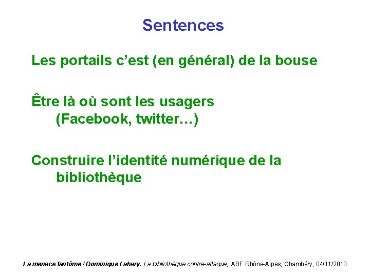 Sentences Les portails c’est (en général) de la bouse Être là où sont les