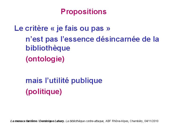 Propositions Le critère « je fais ou pas » n’est pas l’essence désincarnée de