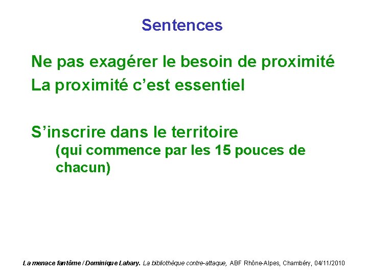 Sentences Ne pas exagérer le besoin de proximité La proximité c’est essentiel S’inscrire dans