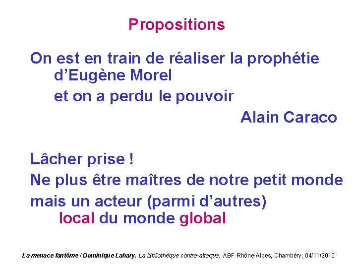 Propositions On est en train de réaliser la prophétie d’Eugène Morel et on a