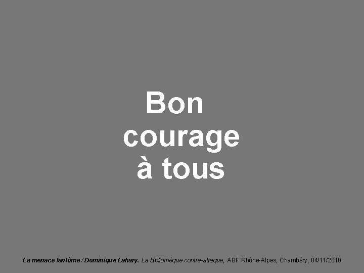 Bon courage à tous La menace fantôme / Dominique Lahary. La bibliothèque contre-attaque, ABF