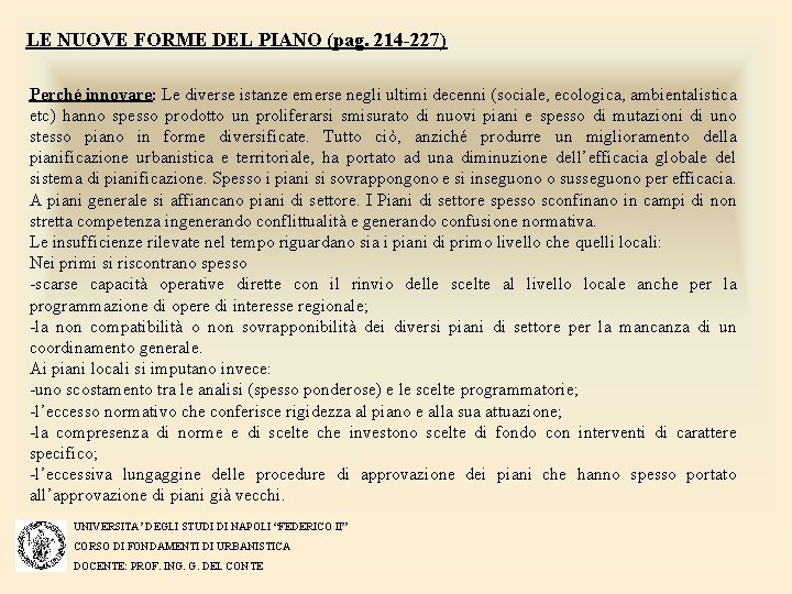 LE NUOVE FORME DEL PIANO (pag. 214 -227) Perché innovare: Le diverse istanze emerse