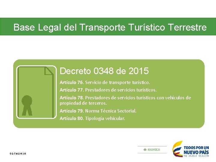 Base Legal del Transporte Turístico Terrestre Decreto 0348 de 2015 Artículo 76. Servicio de