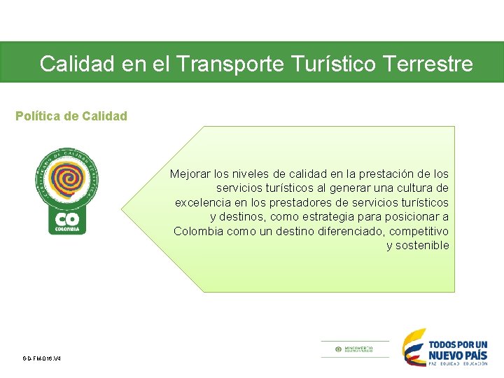 Calidad en el Transporte Turístico Terrestre Política de Calidad Mejorar los niveles de calidad