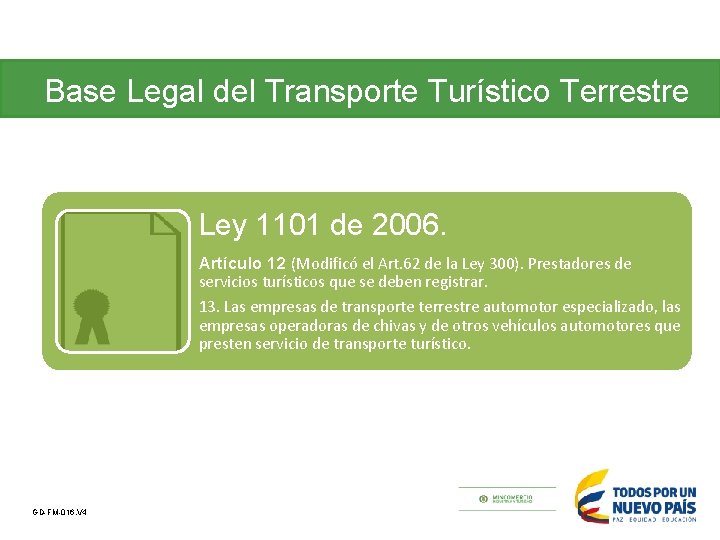 Base Legal del Transporte Turístico Terrestre Ley 1101 de 2006. Artículo 12 (Modificó el