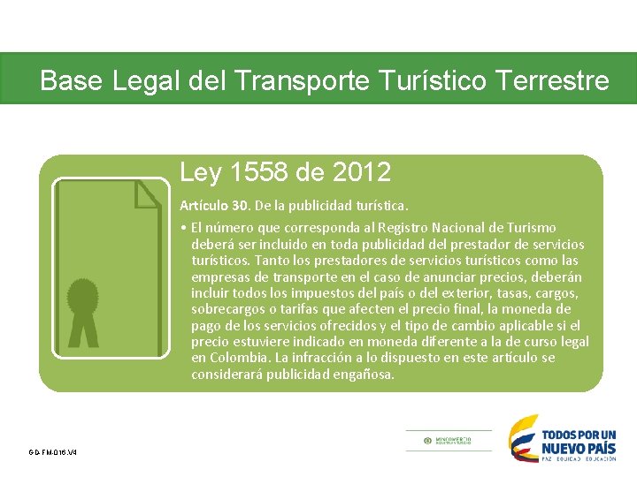 Base Legal del Transporte Turístico Terrestre Ley 1558 de 2012 Artículo 30. De la