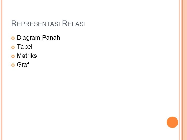 REPRESENTASI RELASI Diagram Panah Tabel Matriks Graf 