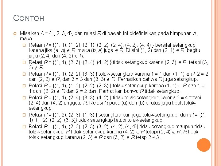 CONTOH Misalkan A = {1, 2, 3, 4}, dan relasi R di bawah ini