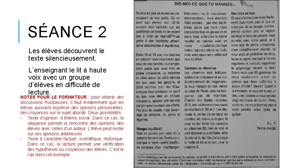 SÉANCE 2 Les élèves découvrent le texte silencieusement. L’enseignant le lit à haute voix