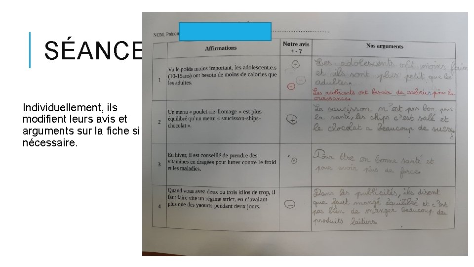SÉANCE 2 Individuellement, ils modifient leurs avis et arguments sur la fiche si nécessaire.