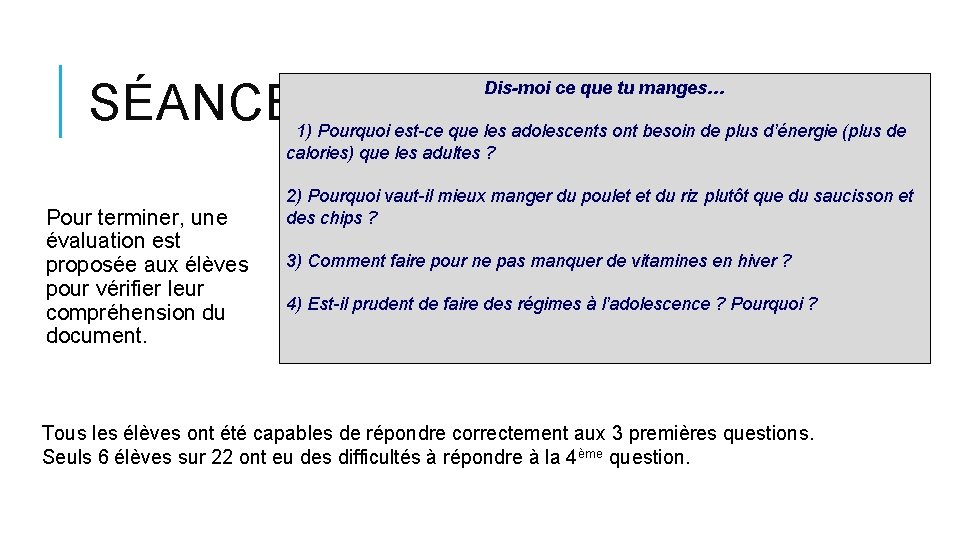 SÉANCE 2 Dis-moi ce que tu manges… 1) Pourquoi est-ce que les adolescents ont