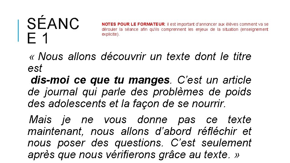 SÉANC E 1 NOTES POUR LE FORMATEUR: il est important d’annoncer aux élèves comment
