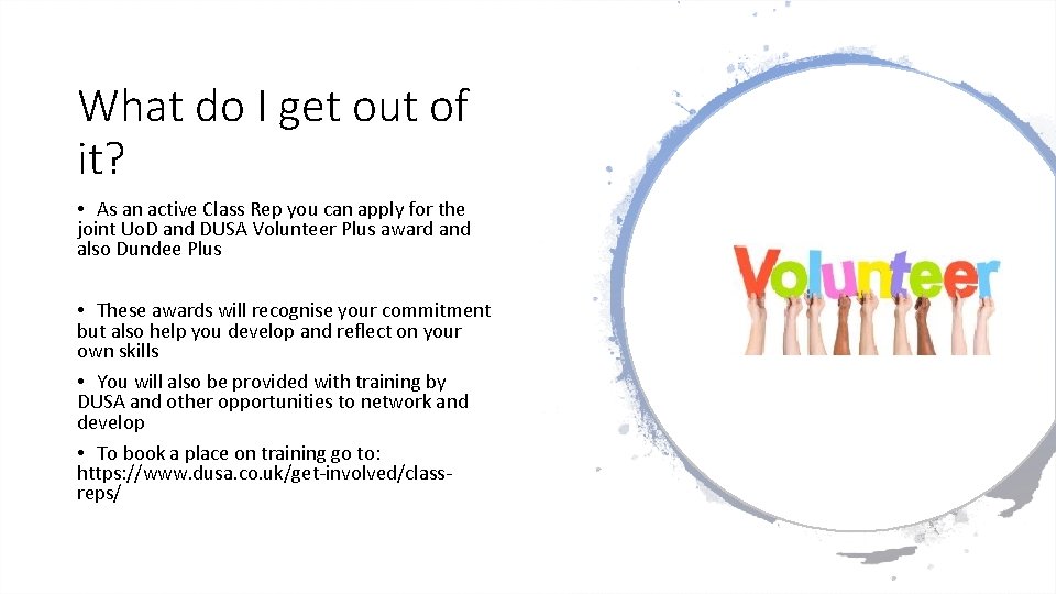 What do I get out of it? • As an active Class Rep you