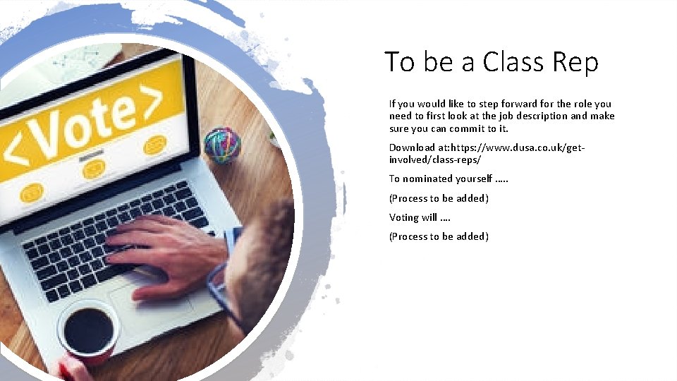 To be a Class Rep If you would like to step forward for the