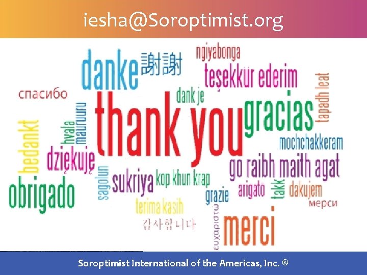 iesha@Soroptimist. org Soroptimist International of the Americas, Inc. ® 