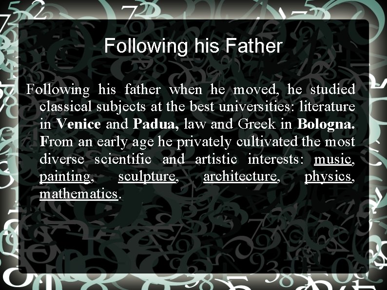 Following his Father Following his father when he moved, he studied classical subjects at