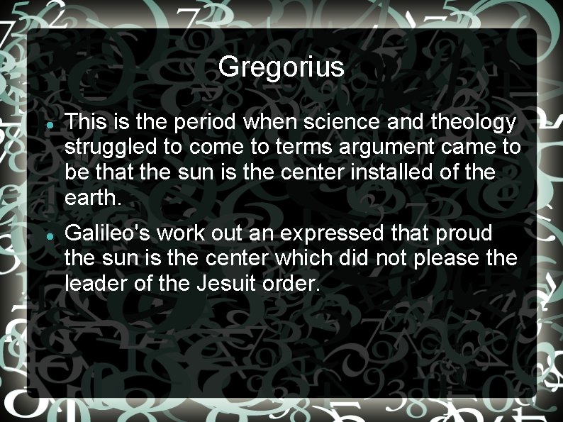 Gregorius This is the period when science and theology struggled to come to terms